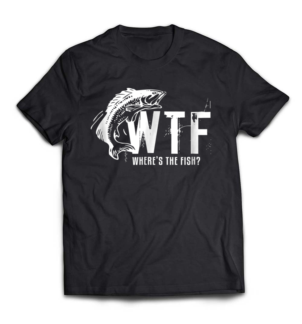 WTF Where’s The Fish Men’s Funny Fishing T-Shirt: A Hilarious Choice for Anglers